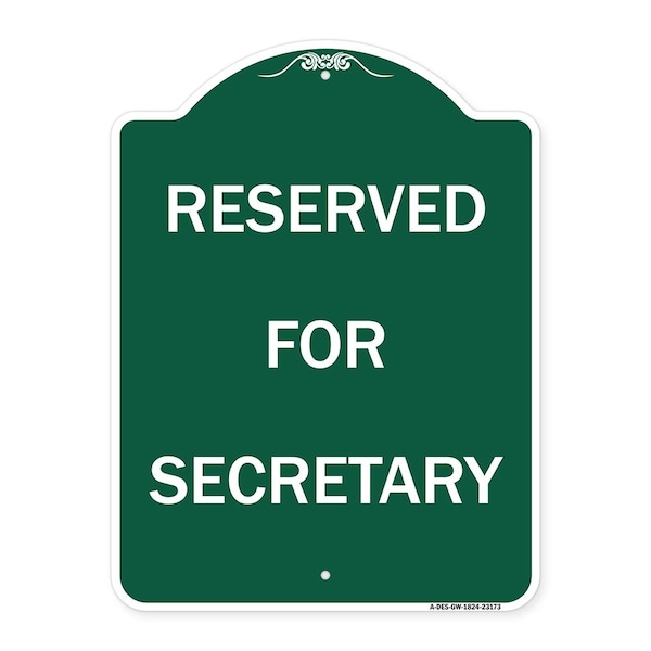Designer Series Sign Reserved for Secretary, Green & White Aluminum Sign, 18" x 24", GW-1824-23173